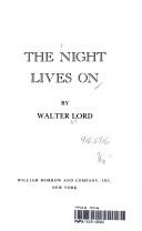 The Night Lives On: new thoughts, theories, and revelations about the Titanic