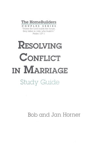 Resolving Conflict In Marriage: A Study Guide