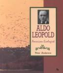 Aldo Leopold: American Ecologist (First Book)