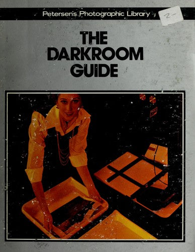 The Darkroom Guide (Petersen's Photographic Library)