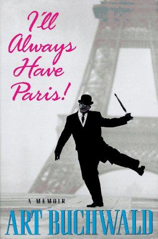 I'll Always Have Paris: a memoir