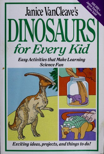 Janice Vancleave's Dinosaurs For Every Kid: Easy Activities That Make Learning Science Fun (Science For Every Kid Series)