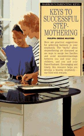 Keys To Successful Stepmothering (Barron's Parenting Keys)