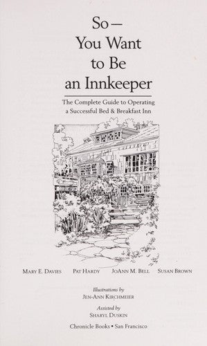 So-You Want To Be An Innkeeper: The Complete Guide To Operating A Successful Bed & Breakfast Inn