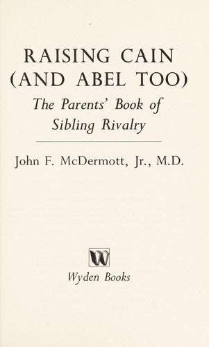 Raising Cain And Abel Too: the parents book of sibling rivalry