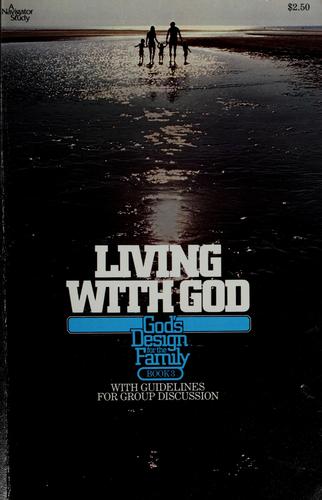 God's Design For The Family Book 3: Living with God