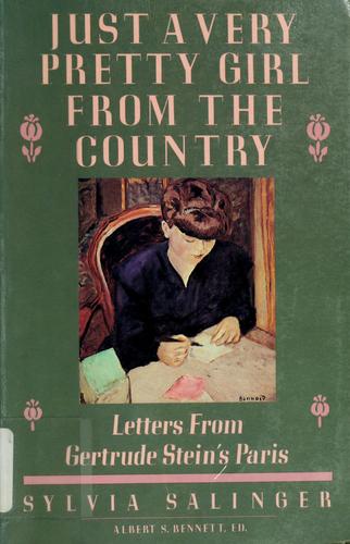 Just A Very Pretty Girl From The Country: Sylvia Salinger's letters from Gertrude Stein's Paris