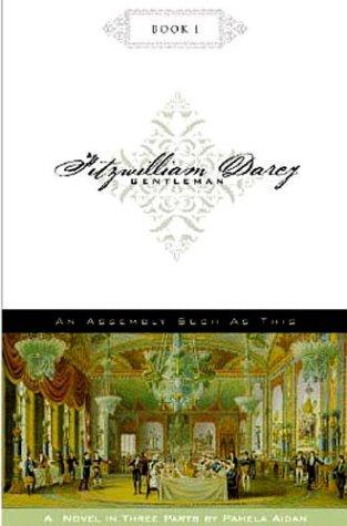 An Assembly Such As This (Fitzwilliam Darcy, Gentleman: Book 1)