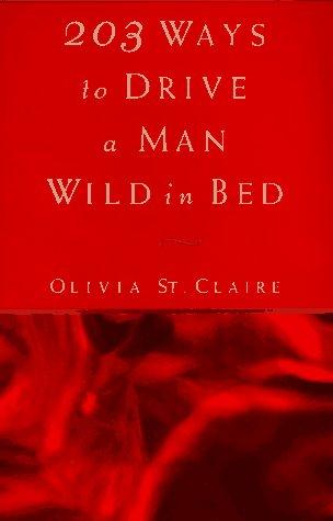 203 Ways To Drive A Man Wild In Bed