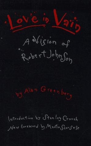 Love In Vain: a vision of Robert Johnson