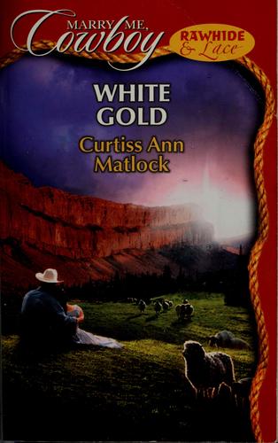 White Gold (Marry Me, Cowboy: Rawhide & Lace #27)