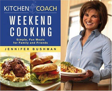 Kitchen Coach: Weekend Cooking (Kitchen Coach): simple, fun meals for family and friends