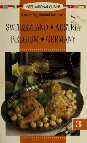 Switzerland, Austria, Belgium, Germany (A Tasty Trip Around The World, 3)