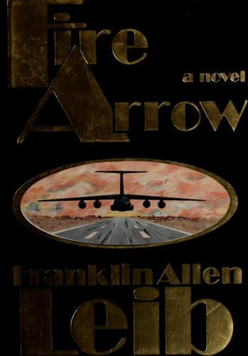 Fire Arrow: A Novel