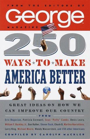 250 Ways To Make America Better
