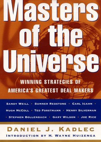 Masters Of The Universe:  Winning Strategies Of America's Greatest Deal Makers