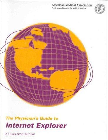 The Physician's Guide To Internet Explorer