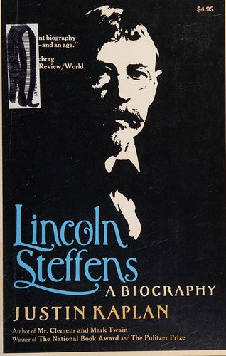 Lincoln Steffens: a biography