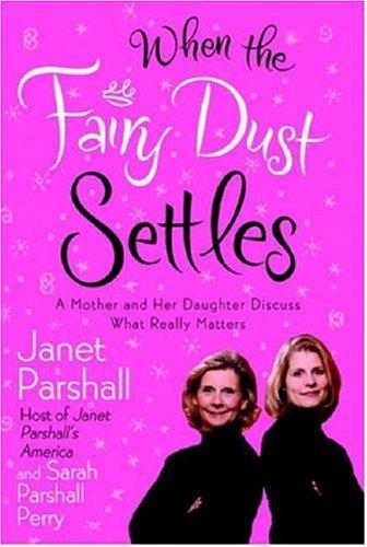 When The Fairy Dust Settles: A Mother And Her Daughter Discuss What Really Matters