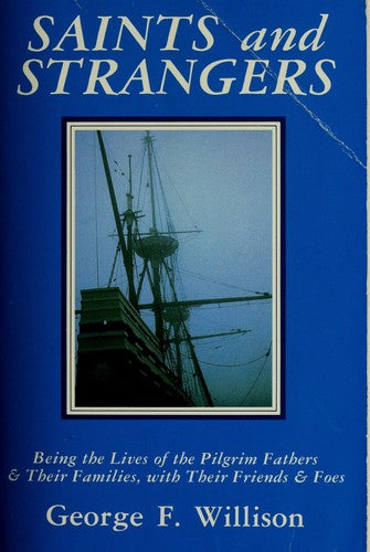 Saints And Strangers, Being The Lives Of The Pilgrim Fathers And Their Families