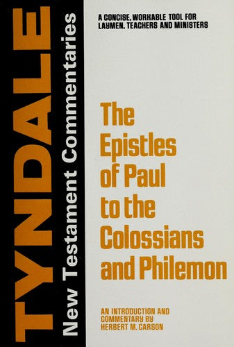 Epistles Of Paul To The Colossians And To Philemon: An Introduction and Commentary: (Tyndale New Testament Commentaries)