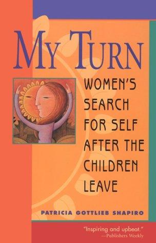 My Turn: Women's Search For Self After The Children Leave