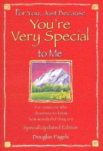For You, Just Because You're Very Special To Me: A Collection Of Poems