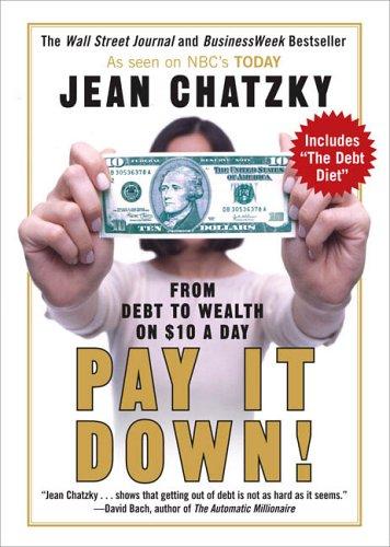 Pay It Down!: From Debt To Wealth On $10 A Day
