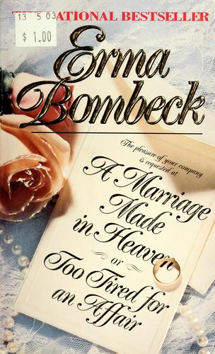 A Marriage Made In Heaven: Or Too Tired For An Affair