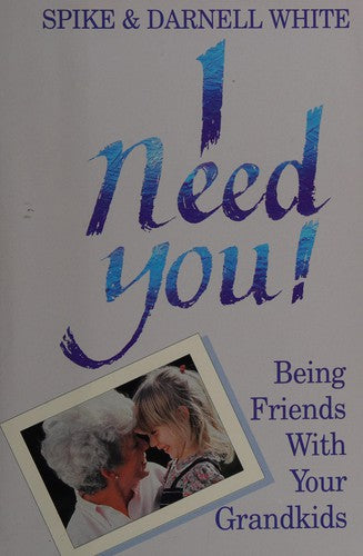 I Need You: being friends with your grandkids