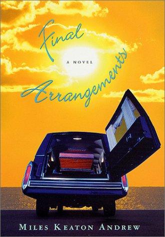 Final Arrangements: A Novel