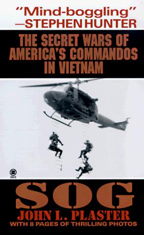 Sog: The Secret Wars Of America's Commandos In Vietnam