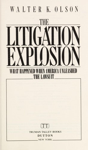 The Litigation Explosion: what happened when America unleashed the lawsuit