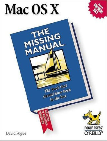 Mac Os X: The Missing Manual: The book that should have been in the box (The Future of Macintosh-Demystified)