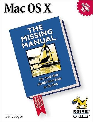 Mac Os X: The Missing Manual: The book that should have been in the box (The Future of Macintosh-Demystified)