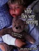 While They Were Sleeping: 12 Character Traits For Moms To Pray