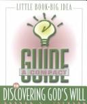 A Compact Guide To Discovering God's Will