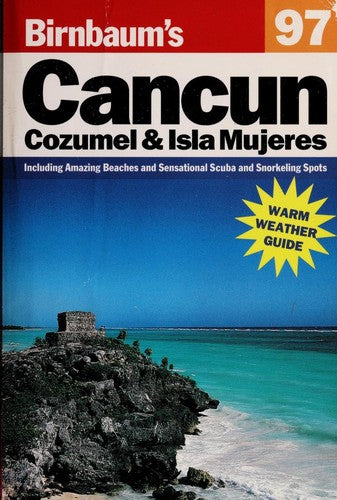 Birnbaum's Cancun, Cozumel, & Isla Mujeres 1997