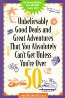 Unbelievably Good Deals And Great Adve 9ed (Unbelievably Good Deals And Great Adventures That You Absolutely Can't Get Unless You're Over 50)