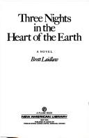 Three Nights In The Heart Of The Earth: A Novel