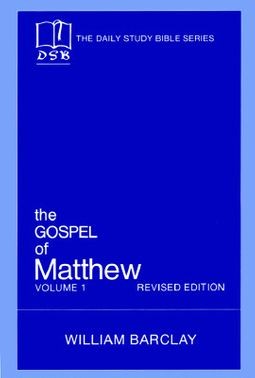 The Gospel Of Matthew: Chapters 1 To 10 (The Daily Study Bible Series. -- Rev. Ed)