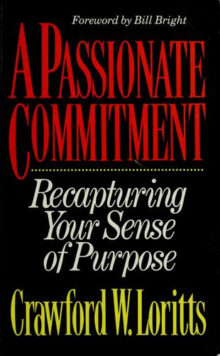 Passionate Commitment: Recapturing Your Sense Of Purpose