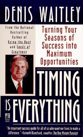 Timing Is Everything: Turning Your Seasons Of Success Into Maximum Opportunities