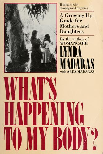Whats Happening To My Body Gir: a growing up guide for mothers and daughters