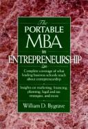 The Portable Mba In Entrepreneurship, Complete Coverage Of What Leading Business Schools Teach About Entrepreneurship; Insights On Marketing, Financing, Planning, Leagal And Tax Strategies, And More