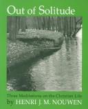 Out Of Solitude; Three Meditations On The Christian Life,