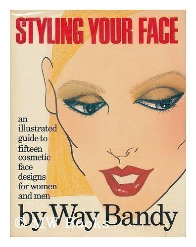 Styling Your Face: An Illustrated Guide To Fifteen Cosmetic Face Designs For Women And Men