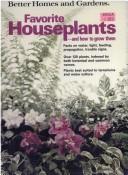 Better Homes And Gardens Favorite Houseplants And How To Grow Them (Better Homes And Gardens Books)