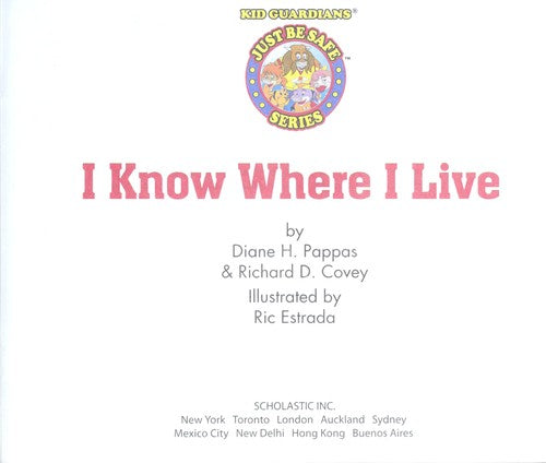 I Know Where I Live (Kid Guardians - Just Be Safe Series)