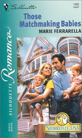 Those Matchmaking Babies (Storkville, Usa) (Silhouette Romance, 1462)
